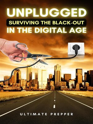 cover image of Unplugged--Surviving the Black-Out in the Digital Age